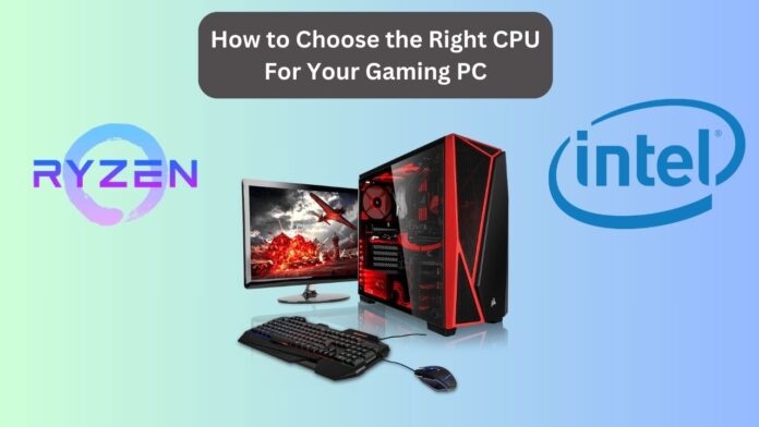How to Choose the Right CPU For Your Gaming PC